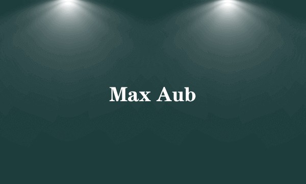 Max Aub