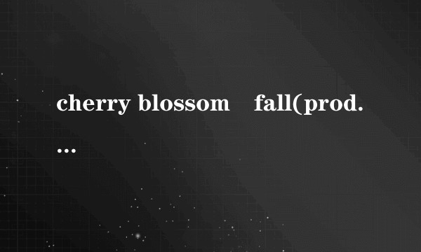 cherry blossom❀fall(prod.lil waifu)