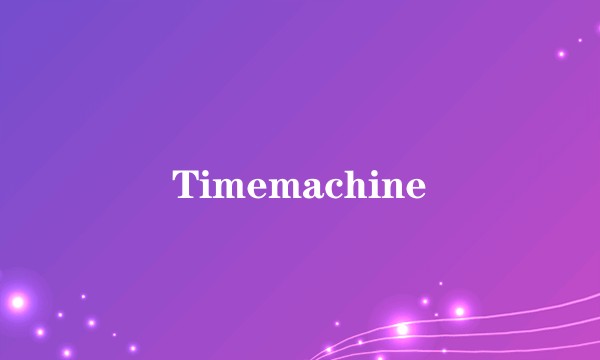 Timemachine