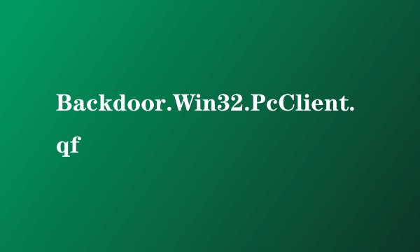 Backdoor.Win32.PcClient.qf