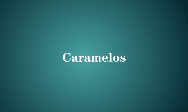 Caramelos