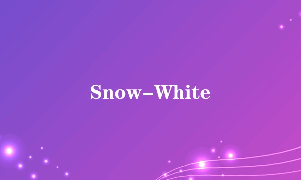Snow-White