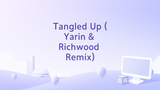 Tangled Up (Yarin & Richwood Remix)