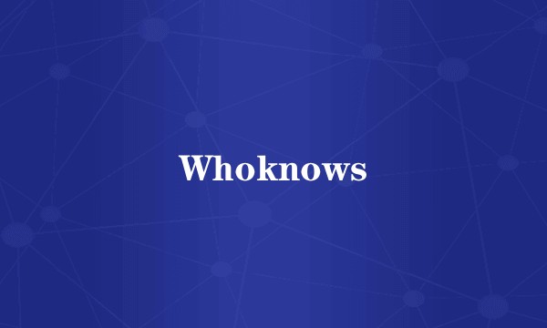 Whoknows