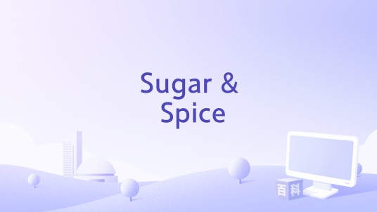 Sugar & Spice