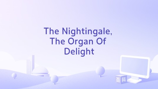 The Nightingale, The Organ Of Delight