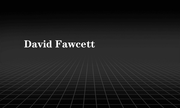 David Fawcett