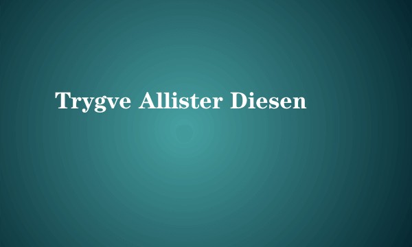 Trygve Allister Diesen