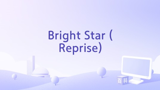 Bright Star (Reprise)