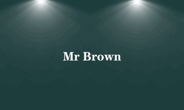Mr Brown