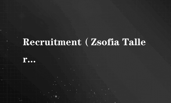 Recruitment（Zsofia Taller - Csaba Faltay演唱的歌曲）
