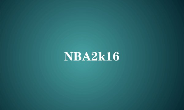 NBA2k16