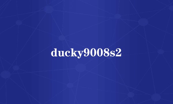 ducky9008s2